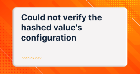How To Fix: "Could not verify the hashed value's configuration." - Laravel